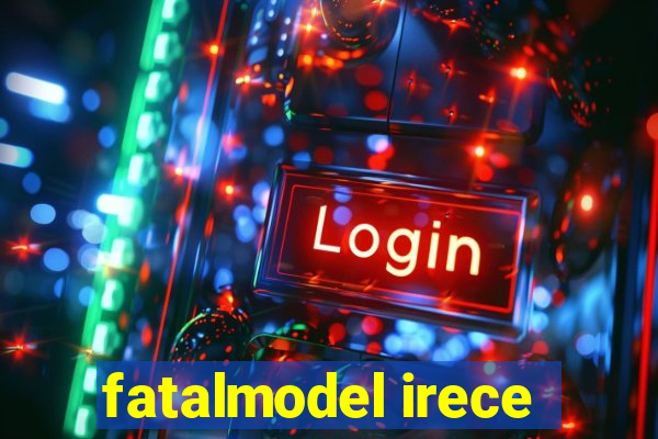 fatalmodel irece